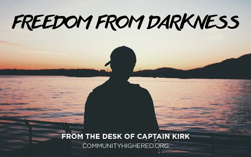 Freedom from Darkness from the desk of captain kirk